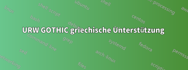 URW GOTHIC griechische Unterstützung