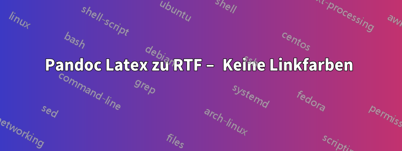 Pandoc Latex zu RTF – Keine Linkfarben