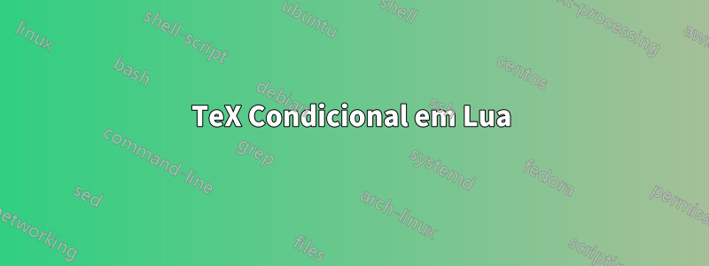 TeX Condicional em Lua