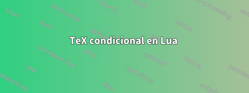 TeX condicional en Lua