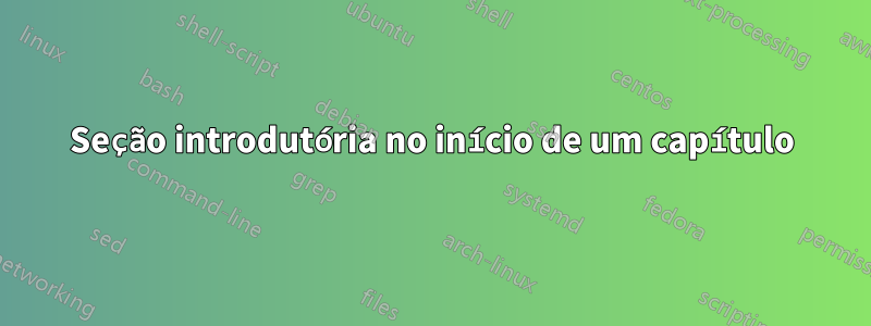 Seção introdutória no início de um capítulo
