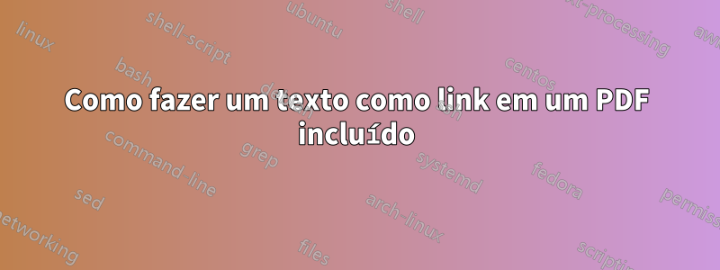 Como fazer um texto como link em um PDF incluído