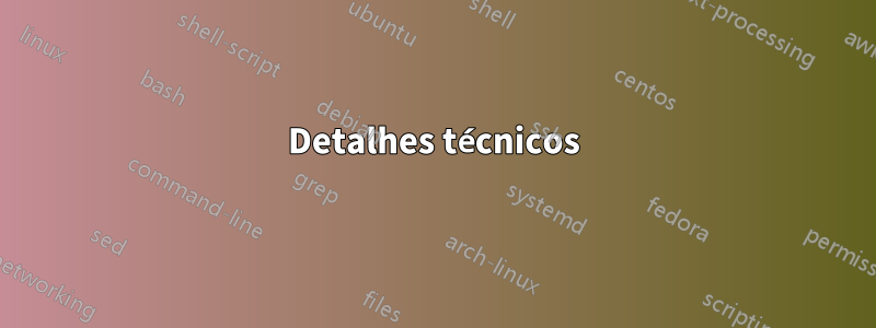 Detalhes técnicos