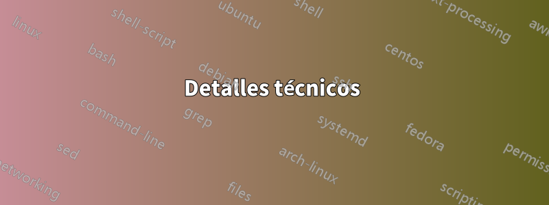 Detalles técnicos
