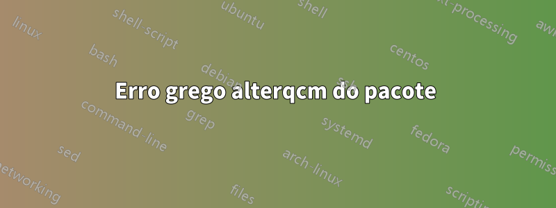 Erro grego alterqcm do pacote