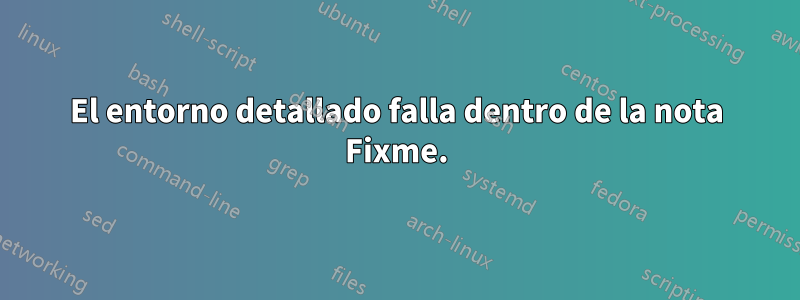 El entorno detallado falla dentro de la nota Fixme.