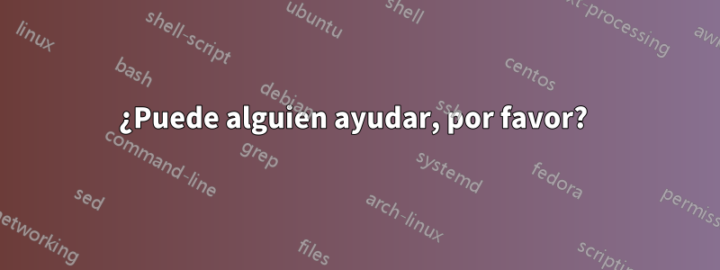 ¿Puede alguien ayudar, por favor? 