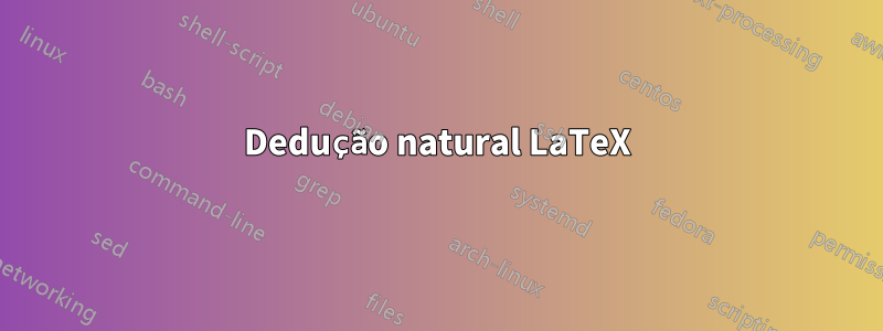 Dedução natural LaTeX
