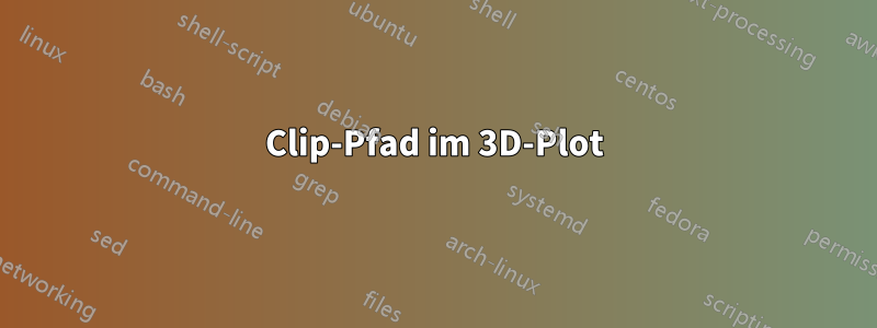 Clip-Pfad im 3D-Plot