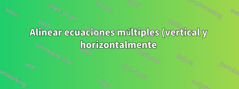Alinear ecuaciones múltiples (vertical y horizontalmente) + línea de puntos vertical