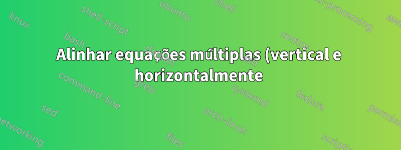 Alinhar equações múltiplas (vertical e horizontalmente) + linha pontilhada verticalmente