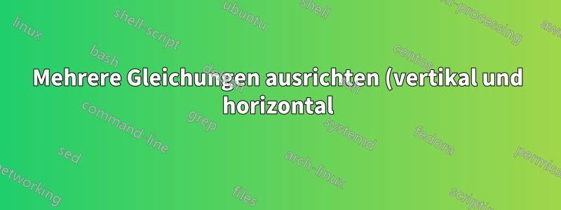 Mehrere Gleichungen ausrichten (vertikal und horizontal) + vertikal gepunktete Linie