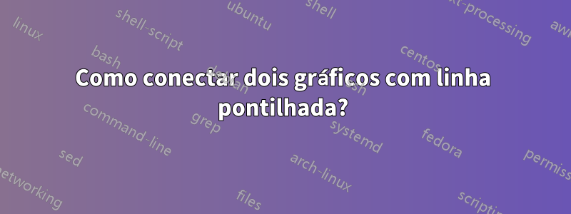 Como conectar dois gráficos com linha pontilhada?