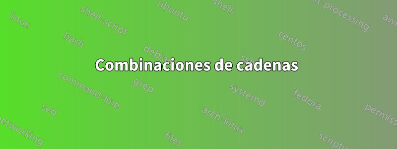 Combinaciones de cadenas