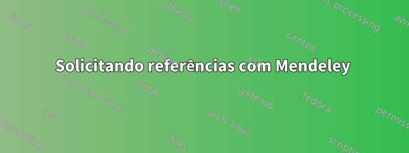 Solicitando referências com Mendeley