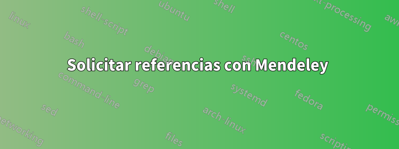 Solicitar referencias con Mendeley