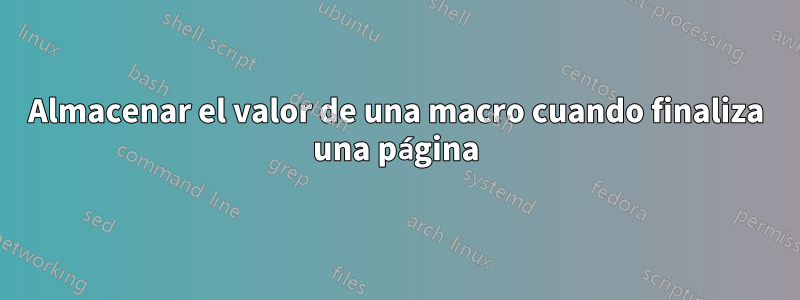 Almacenar el valor de una macro cuando finaliza una página