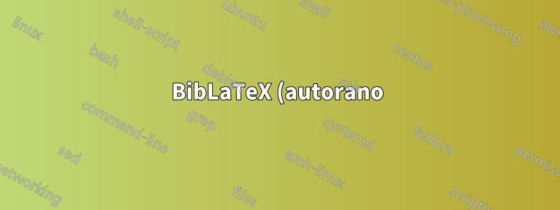 BibLaTeX (autorano) coloca parênteses vazios quando a data está vazia