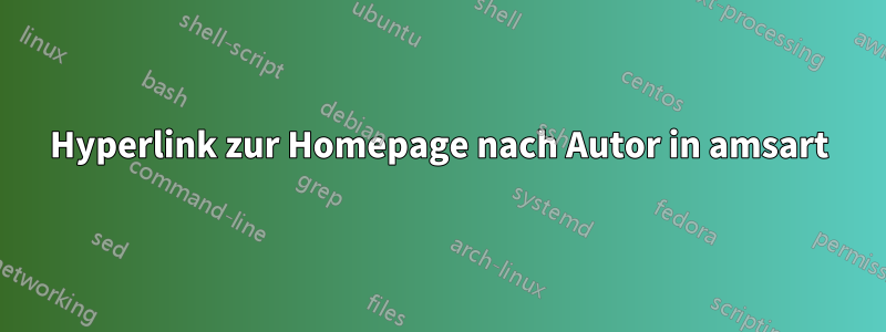 Hyperlink zur Homepage nach Autor in amsart