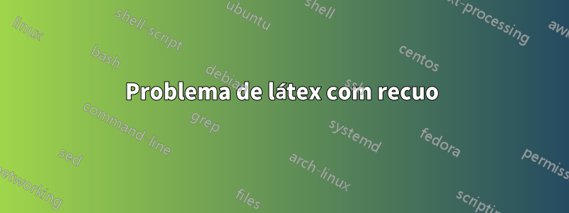 Problema de látex com recuo