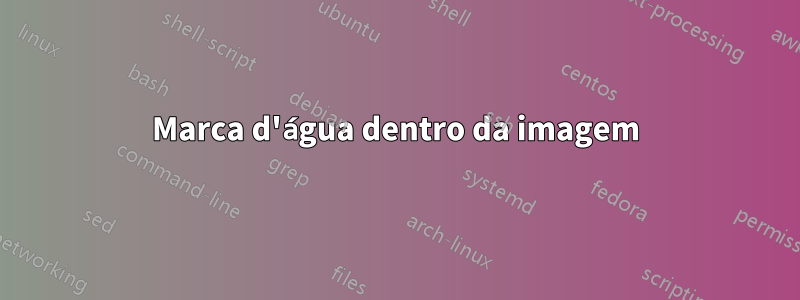 Marca d'água dentro da imagem