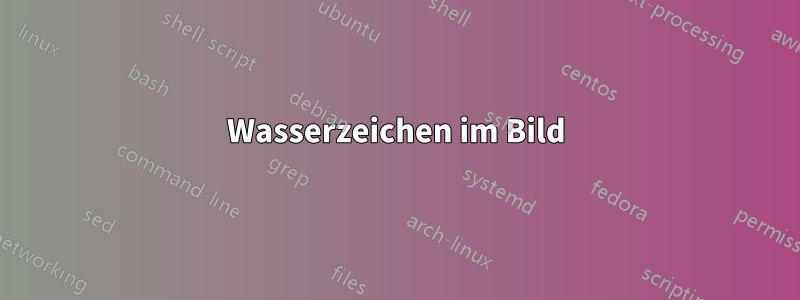 Wasserzeichen im Bild