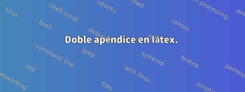 Doble apéndice en látex.