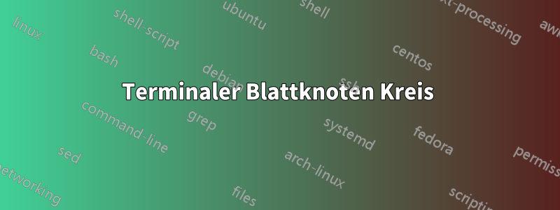 Terminaler Blattknoten Kreis