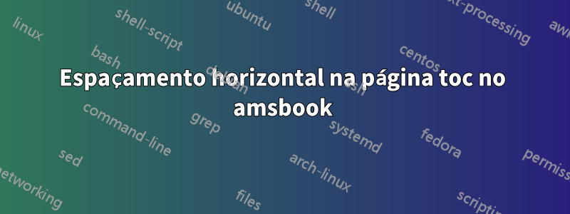 Espaçamento horizontal na página toc no amsbook