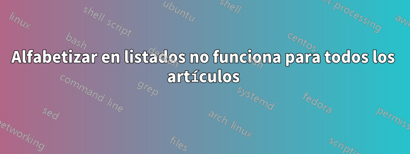 Alfabetizar en listados no funciona para todos los artículos