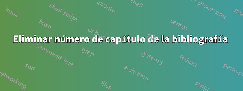 Eliminar número de capítulo de la bibliografía