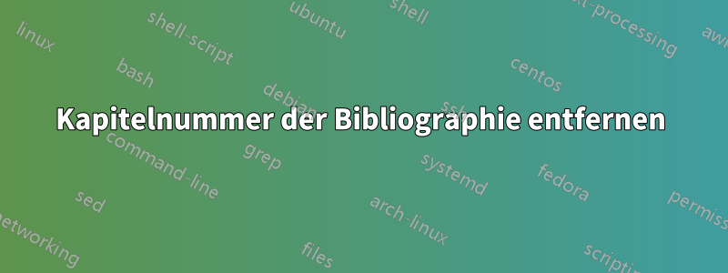 Kapitelnummer der Bibliographie entfernen
