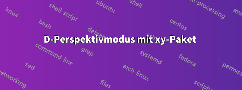 3D-Perspektivmodus mit xy-Paket
