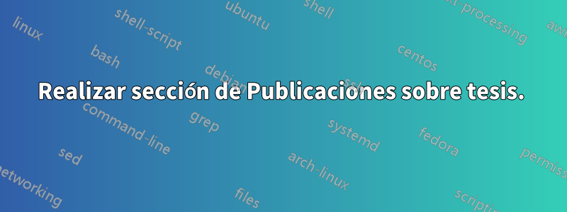 Realizar sección de Publicaciones sobre tesis.