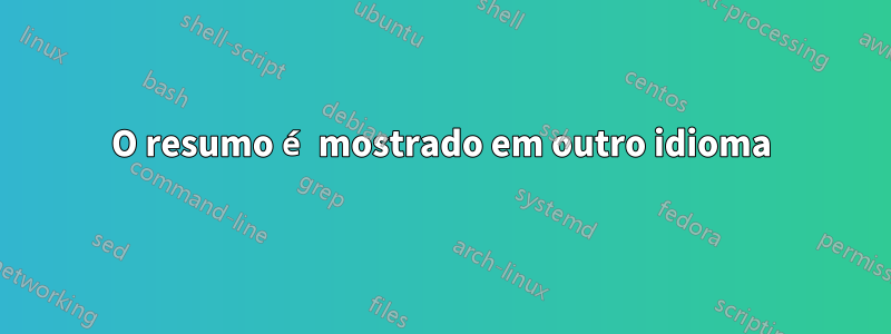 O resumo é mostrado em outro idioma