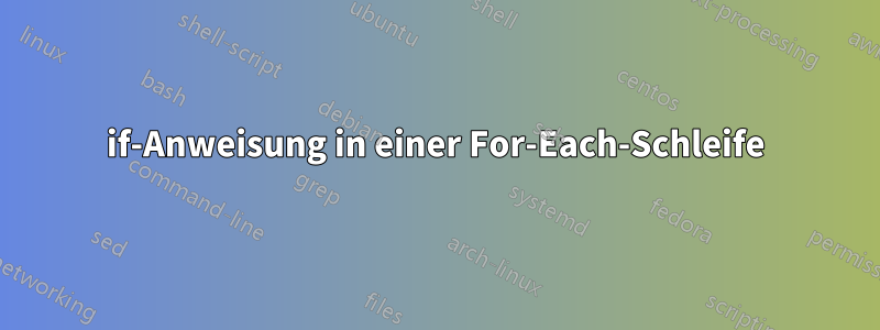 if-Anweisung in einer For-Each-Schleife