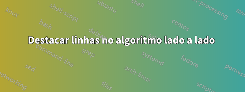 Destacar linhas no algoritmo lado a lado