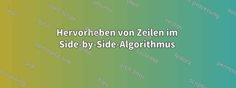 Hervorheben von Zeilen im Side-by-Side-Algorithmus