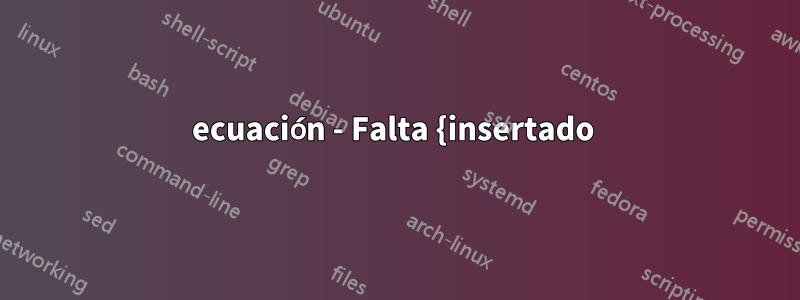 ecuación - Falta {insertado 