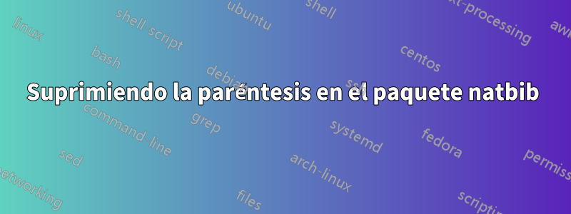 Suprimiendo la paréntesis en el paquete natbib