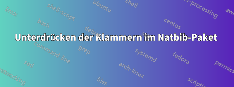 Unterdrücken der Klammern im Natbib-Paket