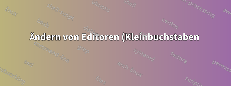Ändern von Editoren (Kleinbuchstaben) in Editoren (kursiv) im BibTeX-Stil ähnlich wie apalike