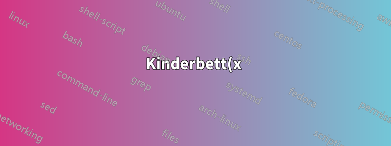 Kinderbett(x) in Latex plotten