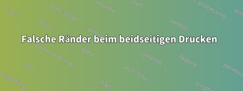 Falsche Ränder beim beidseitigen Drucken 
