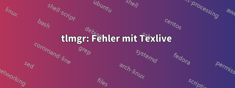 tlmgr: Fehler mit Texlive