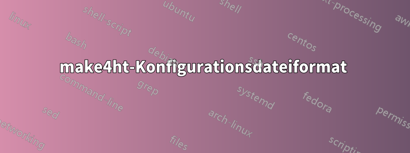 make4ht-Konfigurationsdateiformat