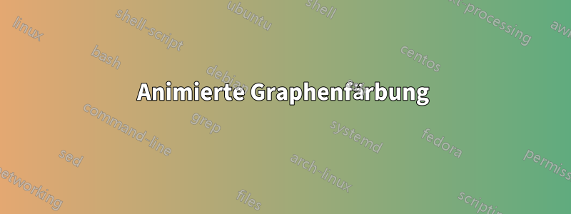 Animierte Graphenfärbung