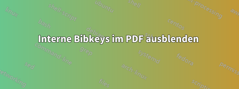 Interne Bibkeys im PDF ausblenden