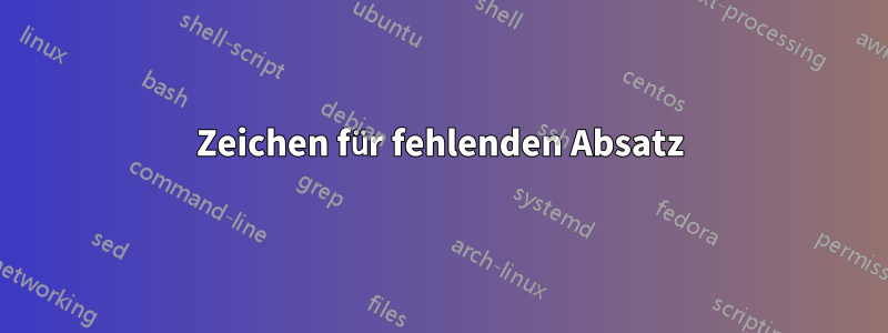 Zeichen für fehlenden Absatz