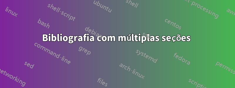 Bibliografia com múltiplas seções